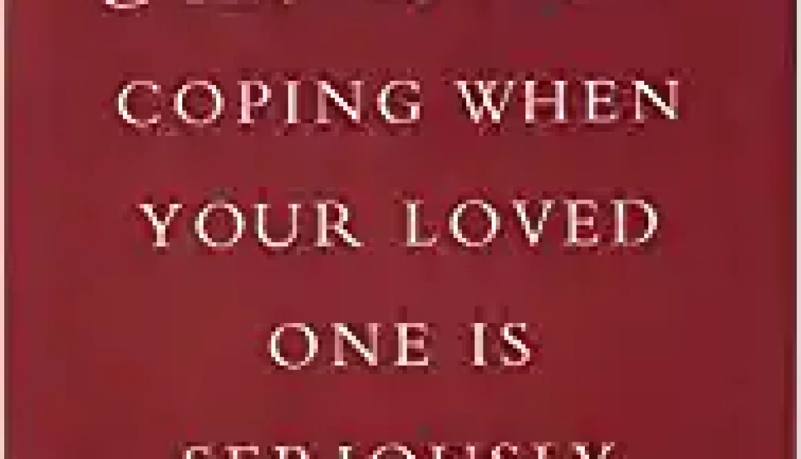 book_CaringAndCopyingWhenYourLovdOneIsSeriouslyIll
